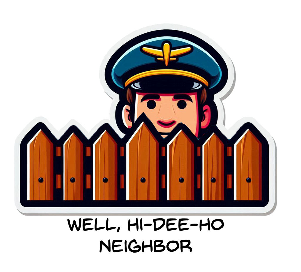 Well Hello There Neighbor Sticker